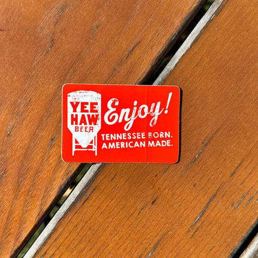 Tennessee Born. American Made. Enjoy Yee-Haw Sticker